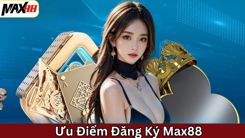 Đăng Ký Max88 - Khởi Đầu Cho Hành Trình Cá Cược Thú Vị 2 Lý do nên mở tài khoản cá cược tại nhà cái